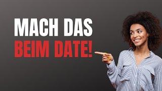 12 Tipps und Tricks für das erste Date (aus der Dating Psychologie!)