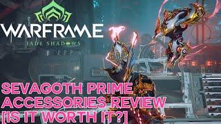 Warframe- SEVAGOTH PRIME ACCESSORIES REVIEW [IS IT WORTH IT?]