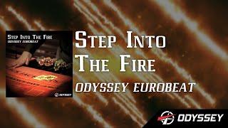 Step Into The Fire — Odyssey Eurobeat [EUROBEAT]