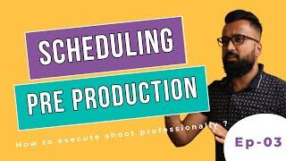 Ep 03 How to make a shooting schedule ? Script Breakdown. Pre Production.  Shoot Planing.