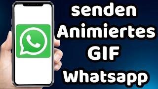 Wie sende ich Animiertes GIF in WhatsApp