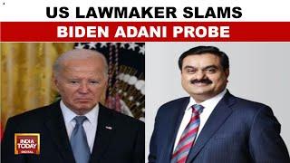 Republican Congressman Slams Biden's Adani Probe, Warns of Harming US-India Ties | India Today