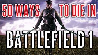 50 Ways to Die in Battlefield 1