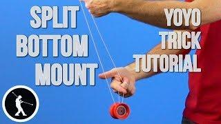 Learn How to do the Split Bottom Mount Yoyo Trick Plus Variations