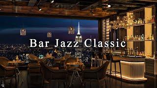 New York Jazz Lounge with Relaxing Jazz Bar Classics Jazz Music for Studying, Working, Sleeping