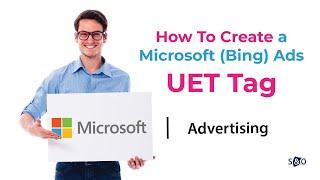 How to Create the Microsoft (Bing) Advertising UET Tag for Conversion Tracking (Step by Step 2021)
