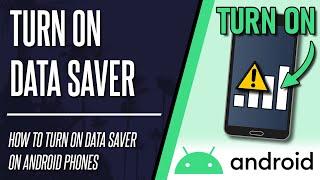 How to Turn on Data Saver on Android Phone