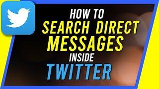 How To Search Twitter Direct Message - Twitter DM search