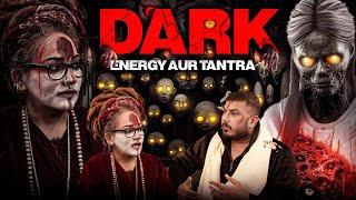 Dark Energy aur Tantra: Bhoot-pret ya Vigyan? | horror podcast | The Real One