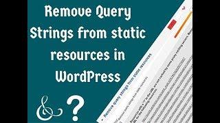 Remove query strings from static resources WordPress | NST Infotech