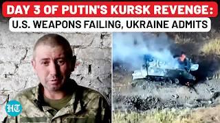 Putin's Kursk Purge: US Weapons Fail, Ukraine Soldiers Flee, More Towns Freed Amid Russia's Attacks