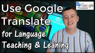 Use Google Translate in Language teaching and learning