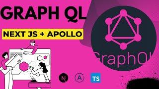 Next.js 13, Apollo  and GraphQL: Building a powerful and efficient API | Full