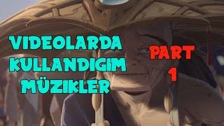 Videolarda Kullandığım Müzikler Part 1 ! (Linkler Açıklamada)