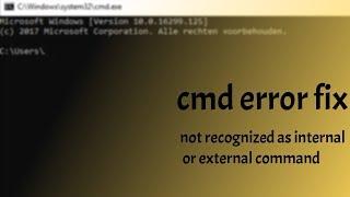 FIX CMD ERROR - not recognized as an internal or external command,