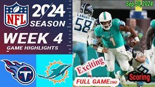 Miami Dolphins  vs Tennessee Titans FULL Game Highlights 2nd-QtrWEEK 4 | Sep 30, 2024 | NFL Today