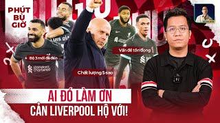 PHÚT BÙ GIỜ | LIVERPOOL: KHI SỰ HOÀN HẢO ĐẠT CHẤT LƯỢNG 5 SAO