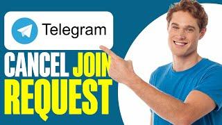 How To Cancel Join Request in Telegram (2024)
