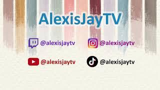 AlexisJayTV Live Stream