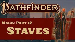 Pathfinder (2e) Magic Part 12: Staves