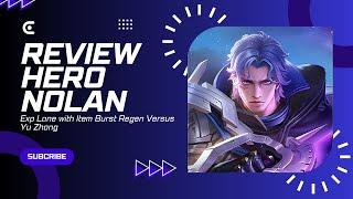 Review Hero Nolan Exp Lane With Item Burst Regen Versus Yu Zhong