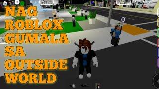 NAG ROBLOX GUMALA SA OUTSIDE WORLD - vadik ph