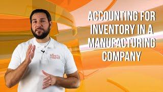 Accounting for inventory in a manufacturing company!