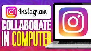 How To Collaborate On instagram in Computer (2024)