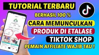 Cara Memunculkan Produk di Etalase Tiktok Shop Cepat Dan Mudah