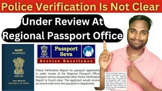 Police Verification Is Not Clear And it's Under Review At Regional Passport Office, What Should I Do