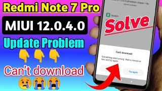 Redmi Note 7 Pro MIUI 12.0.4.0 Update Problem  | How to Fix Redmi Note 7 Pro MIUI 12 Update ||