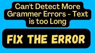 Can't Detect More Grammar Errors Text is too Long