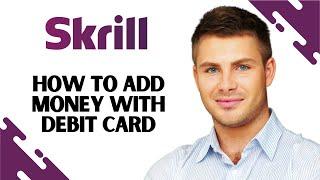 How to Add Money in Skrill with Debit card (FULL GUIDE)