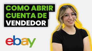 Como Abrir Una Cuenta De Vendedor En eBay | Paso A Paso