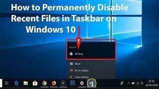 How to Permanently Disable Recent File in Taskbar on Windows 10?