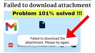 failed to download attachment please try again gmail android