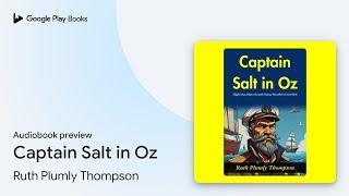 Captain Salt in Oz by Ruth Plumly Thompson · Audiobook preview