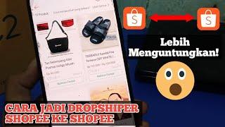 CARA DROPSHIP SHOPEE KE SHOPEE, TERNYATA LEBIH MENGUNTUNGKAN!