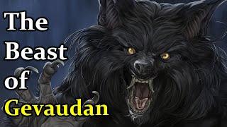 The Unidentified Monster that Terrorised 18th Century France - The Beast of Gevaudan