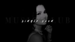 Selena Gomez, Single Soon | sped up |  | 1 Hour Loop