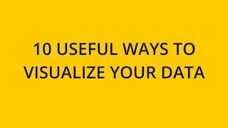 10 Useful Ways to Visualize Your Data (With Examples)