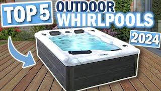 OUTDOOR WHIRLPOOLS: Die 5 Besten Modelle 2024!