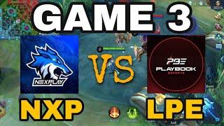 NXP VS LPE GAME 3 | TALO NANAMAN NXP! DOGIE AUTOPICK ROGER? 