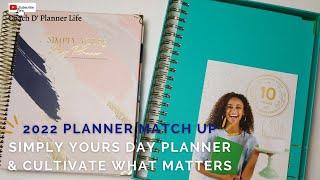 2022 Planner Match Up| Simply Yours Day Planner vs Cultivate What Matters Goal Planner