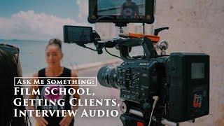 Ask Me Something: Film School, Getting Clients & Interview Audio