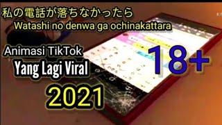 Animasi viral Tiktok 2021 !!! Watashi no denwa ga ochinakattara(Andai hp ku Tidak jatuh)