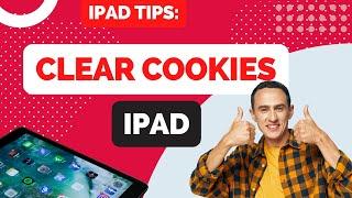 How to Clear Cookies From iPad