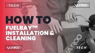 How To: Fuelbay™ Installation and Cleaning