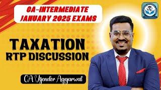 CA-Intermediate Jan 2025 | Taxation | Revision Test Paper (RTP) Discussion | CA Vijender Aggarwal