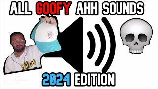 all goofy ahh sounds 2024